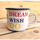 Tasse émail DREAM IT