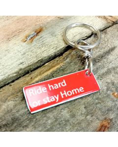 Ride hard or stay home porte-clés